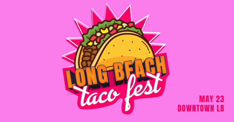 Long Beach Taco Festival Downtown Long Beach Alliance