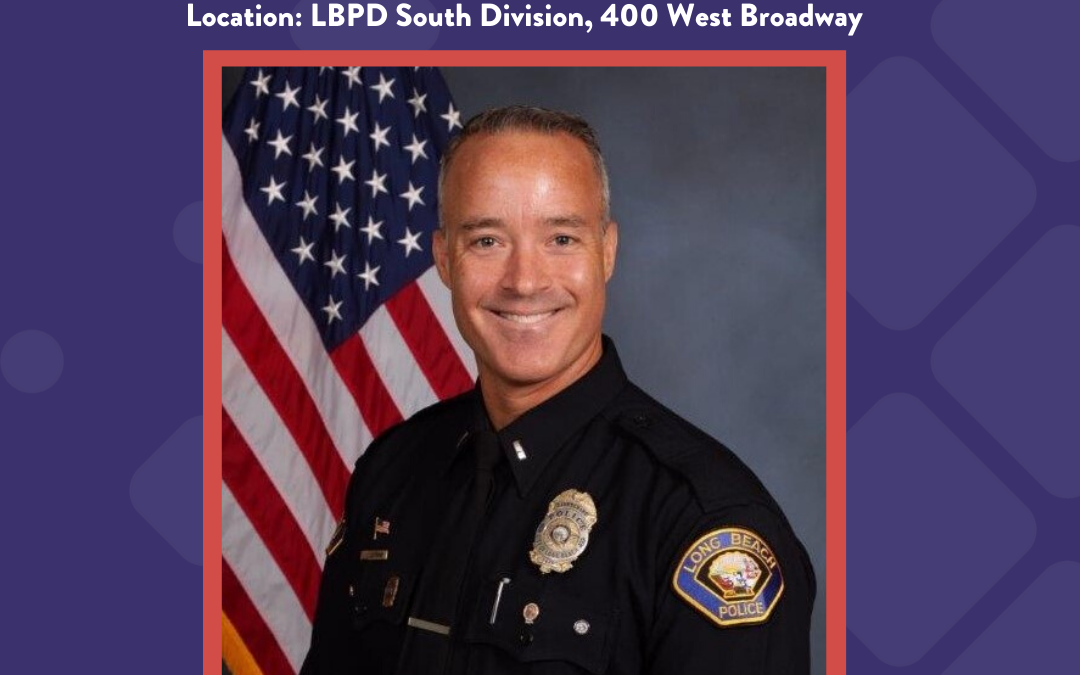 Meet & Greet New LBPD South Division Commander Jeffrey Liberman