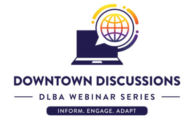 ‘Downtown Discussions: DLBA Webinar Series’ Addresses COVID-19 Impacts and Needs
